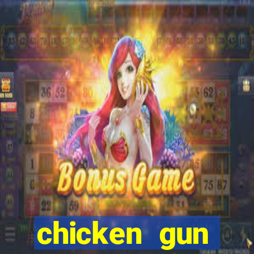 chicken gun dinheiro infinito